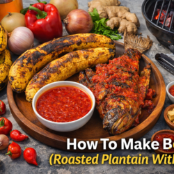 How To Make Bole (Roasted Plantain With Fish)