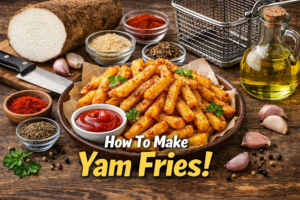 How To Make Yam Fries – A Crispy, Irresistible & Powerful Homemade Delight 🍟✨