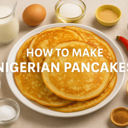 how to make Nigerian pancakes