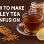 🌾 How to Make Barley Tea or Infusion: A Refreshing & Healthy Drink You’ll Love 💛 7 Barley Tea or Infusion