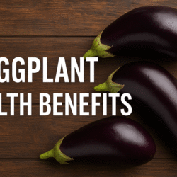 Eggplant Health Benefits
