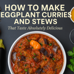 Eggplant curries and stews