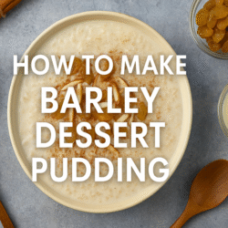 How to Make Barley Dessert Pudding