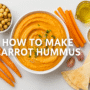 How to Make Carrot Hummus