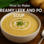 🥔🌿 How to Make Leek and Potato Soup: A Comforting, Creamy & Flavour-Packed Delight 4 How to make Leek and Potato Soup