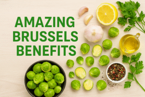 Amazing Brussels Benefits: The Ultimate Guide to Nutrition, Wellness & Delicious Cooking🌿✨