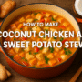 Coconut Chicken and Sweet Potato Stew