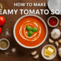 how to make creamy tomato soup