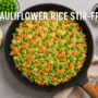 How to Make Cauliflower Rice Stir-Fry for a Truly Delicious & Powerful Meal🌟🍛 6 Cauliflower Rice Stir-Fry