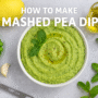 π₯ How to Make Mashed Pea Dip: A Creamy, Delicious & Healthy Power Snack πΏ 7 Mashed Pea Dip