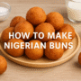 How to Make Nigerian Buns (Easy & Delicious Recipe You’ll Love!) 🍩✨ 4 Nigerian Buns