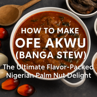 🌟How to Make Ofe Akwu (Banga Stew): The Ultimate Flavour-Packed Nigerian Palm Nut Delight🍲 13 Ofe Akwu (Banga Stew)