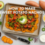 Sweet Potato Nachos