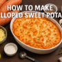 how to make scalloped sweet potatoes