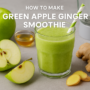 Green Apple Ginger Smoothie