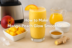 How To Make Mango Peach Glow Smoothie: The Ultimate Energising & Powerful Recipe 🥭🍑✨
