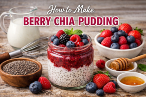 How To Make Berry Chia Pudding: A Powerful, Delightful & Nourishing Breakfast You’ll Love🍓🌱