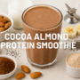 How To Make A Powerful And Delicious Cocoa Almond Protein Smoothie🌿🍫 9 Cocoa Almond Protein Smoothie