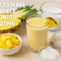How To Make A Pineapple Coconut Smoothie🍍 (Delicious & Powerful Energy Boost) 5 how to make a pineapple coconut smoothie