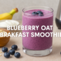 How To Make A Delicious Blueberry Oat Breakfast Smoothie | The Ultimate Power Guide🫐💪 9 blueberry oat breakfast smoothie