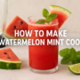 How To Make Watermelon Mint Cooler🍉: The Ultimate Refreshing & Powerful Summer Drink 8 how to make watermelon mint cooler