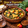 Yam And Vegetable Pepper Soup