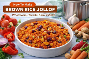 How To Make Brown Rice Jollof – An Irresistible Nigerian Classic