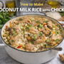 Coconut Milk Rice With Chicken