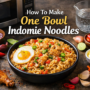 One Bowl Indomie Noodles