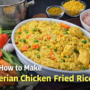 Nigerian Chicken Fried Rice