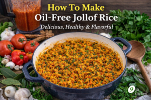 Top 40 Popular Nigerian Traditional Breakfasts You Need To Try 🇳🇬✨🍲 27 How To Make Oil-Free Jollof Rice: Delicious Nigerian Classic🍚