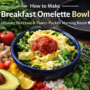 How To Make Breakfast Omelette Bowl – A Delicious And Power-Packed Morning Boost 🍳✨ 7 Breakfast Omelette Bowl