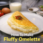 How To Make Fluffy Omelette – The Delicious Breakfast Power Guide🍳 8 Fluffy Omelette