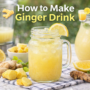 How to make ginger drink