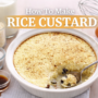 How To Make Rice Custard β Delicious Homemade Recipe π₯£π 7 How to make rice custard