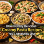 10 Irresistibly Delicious Creamy Pasta Recipes You’ll Absolutely Love 🍝✨ 7 Creamy Pasta Recipes