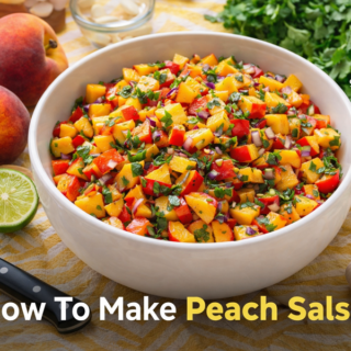 How To Make Peach Salsa: A Fresh, Flavorful & Irresistibly Delicious Recipe🍑 16 Peach Salsa