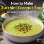 Zucchini Coconut Soup