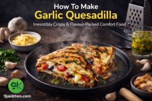 How To Make Garlic Quesadilla – Irresistible Flavour-Packed Comfort Food🧄🥙